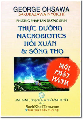 tân dưỡng sinh, ngô ánh tuyết, xóm gạo lứt, ohsawa, Thực Dưỡng Macrobiotics Hồi Xuân và Sống Thọ