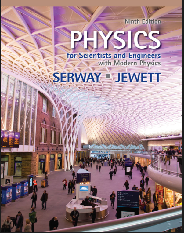 Physics for Scientists and Engineers with Modern Physics, Serway & Jewett, 9th Edition