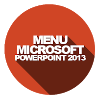 Mengenal Menu Pada Microsoft PowerPoint 2013