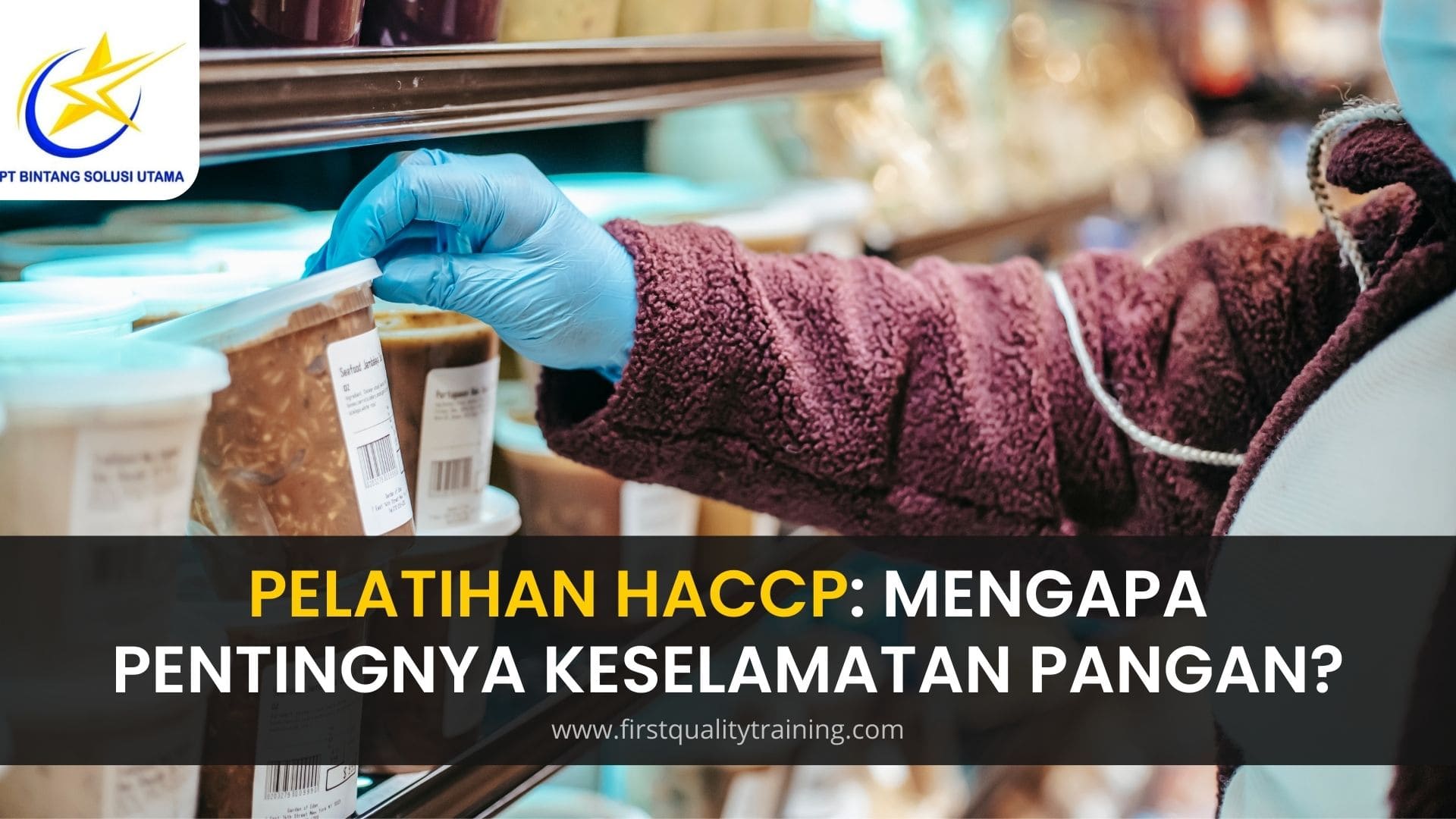 Pelatihan HACCP: Mengapa Pentingnya Keselamatan Pangan?