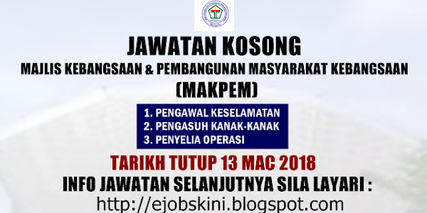 Jawatan Kosong Majlis Kebajikan Dan Pembangunan Masyarakat Kebangsaan (MAKPEM) - 13 Mac 2018