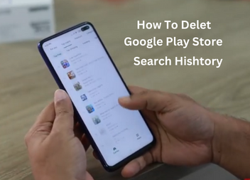 How to Clear Google Play Store Search History