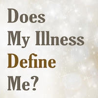 Does My Illness Define Me