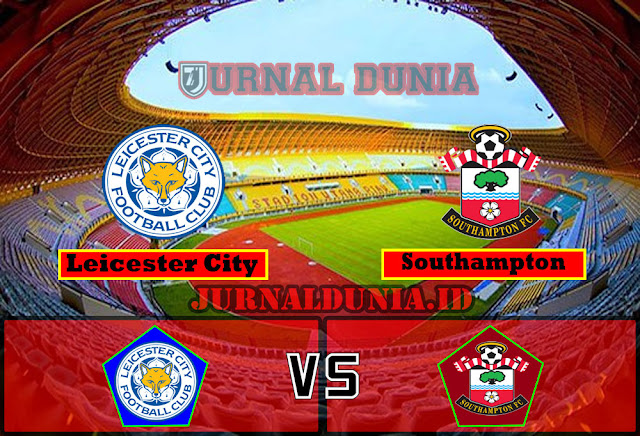 Prediksi Leicester City vs Southampton , Senin 19 April 2021 Pukul 00..30 WIB