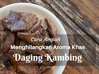 Cara Menghilangkan Bau Kambing Dalam Masakan