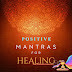 Eleven Short Positive Mantras for Healing | 11 Câu thần chú Chữa lành tổn thương