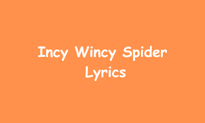 Incy Wincy Spider   Lyrics