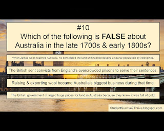 Which of the following is FALSE about Australia in the late 1700s & early 1800s? Answer choices include: When James Cook reached Australia, he considered the land uninhabited despite a sparse population by Aborigines. The British sent convicts from England’s overcrowded prisons to serve their sentences. Raising & exporting wool became Australia’s biggest business during that time. The British government charged huge prices for land in Australia because they knew it was full of gold.