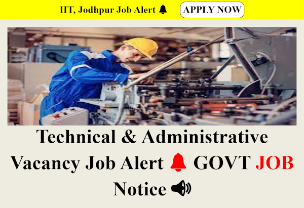 Indian Institute of Technology (IIT) Jodhpur has given an employment Notification for the Recruitment of Technical, Administrative 2024