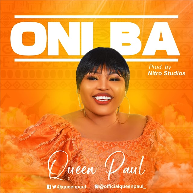 [Gospel] Queen Paul  - Oni Ba