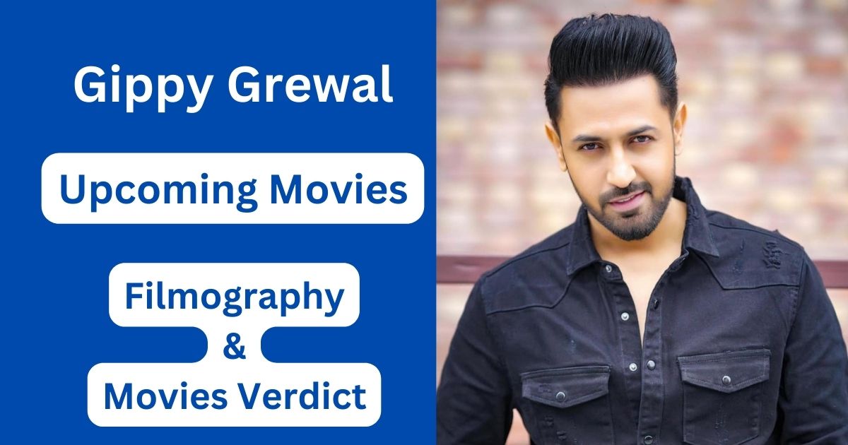 Gippy Grewal Upcoming Movies, Filmography, Hit or Flop List