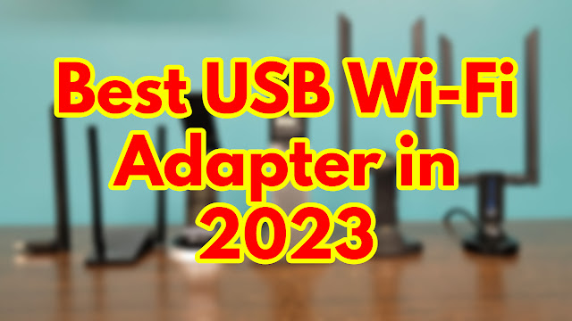 The Best USB Wi-Fi Adapter in 2023