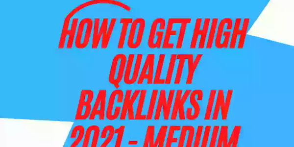 How To Get High Quality Backlinks In 2021 - Medium (backlinks in seo in hindi)