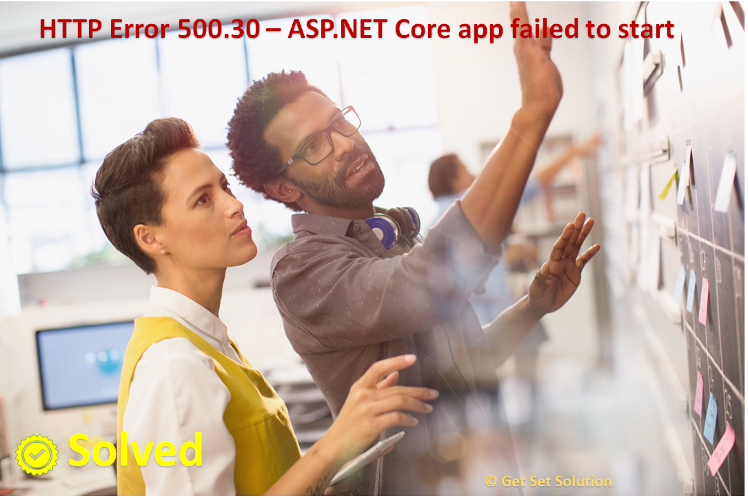 HTTP Error 500.30 – ASP.NET Core app failed to start