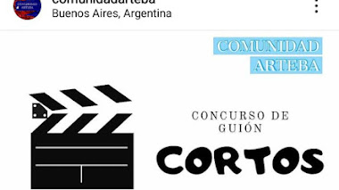Concurso: Guión de CORTOS - Comunidad ARTEBA / Argentina