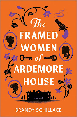 book cover of mystery novel The Framed Women of Ardemore House by Brandy Schillace