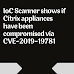 IoC Scanner shows if Citrix appliances have been compromised via CVE-2019-19781