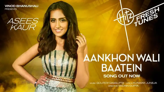 Aankhon Wali Baatein Lyrics In English - Asees Kaur | Hitz Fresh Tunes