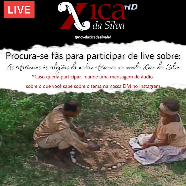 Live de fãs com tema: "As referências às religiões de matriz africana na novela Xica da Silva"