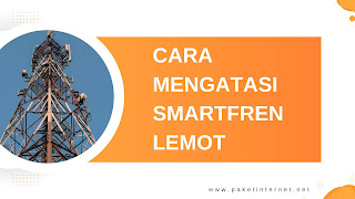 Cara mengatasi paket unlimited smartfren lemot karena gangguan