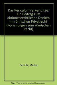 Das periculum rei venditae: Ein Beitrag zum "aktionenrechtlichen Denken" im römischen Privatrecht