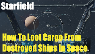 Loot Destroyed Ships in Starfield, How to Loot Destroyed Ships in Starfield