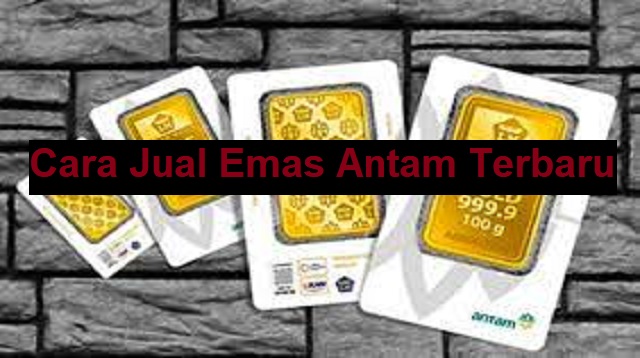 Cara Jual Emas Antam