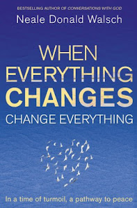 When Everything Changes, Change Everything: In a time of turmoil, a pathway to peace (English Edition)