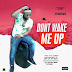 MUSIC: 2Pounds -Don't Wake Me Up | Prod. Dj Temzy | @Official2pounds