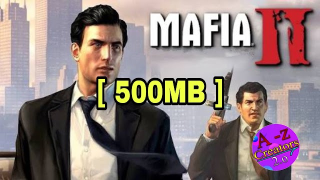 [500MB] Mafia 2 Highly Compressed Pc Game || A to z creators