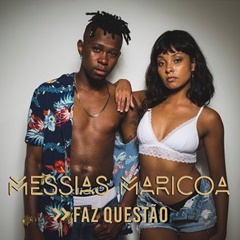 Messias Maricoa - Faz Questão (2018)