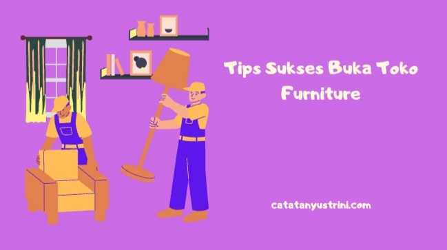 Tips Sukses Buka Toko Furniture