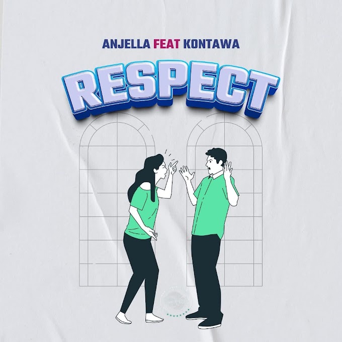 Audio Anjella Ft Kontawa - Respect Mp3