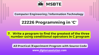 7. Write a program to find the greatest of the three number using conditional operators in C program | 22226 Programming in 'C' | All Practical Program with Source Code