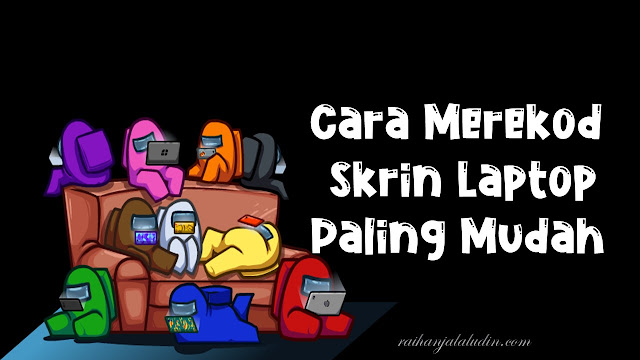 Cara Merekod Skrin Laptop Paling Mudah