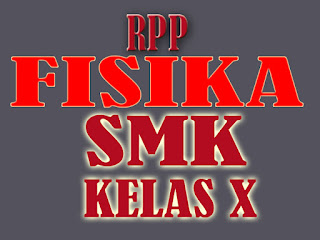 RPP FISIKA SMK KELAS X KURIKULUM 2013 REVISI MATERI Listrik Statis dan Dinamis