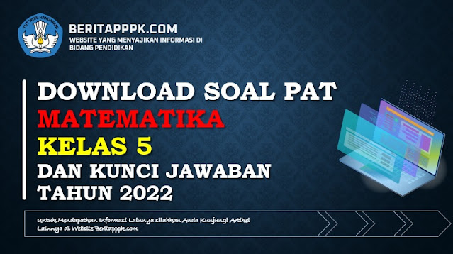 Download Soal PAT / UKK Matematika Kelas 5 SD Semester 2 Tahun 2022