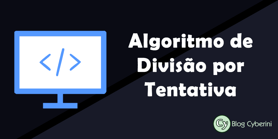 Algoritmo de divisão por tentativa para a fatoração de números inteiros