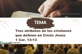 Tres atributos de los cristianos que definen en Cristo Jesús 1 Cor. 13:13