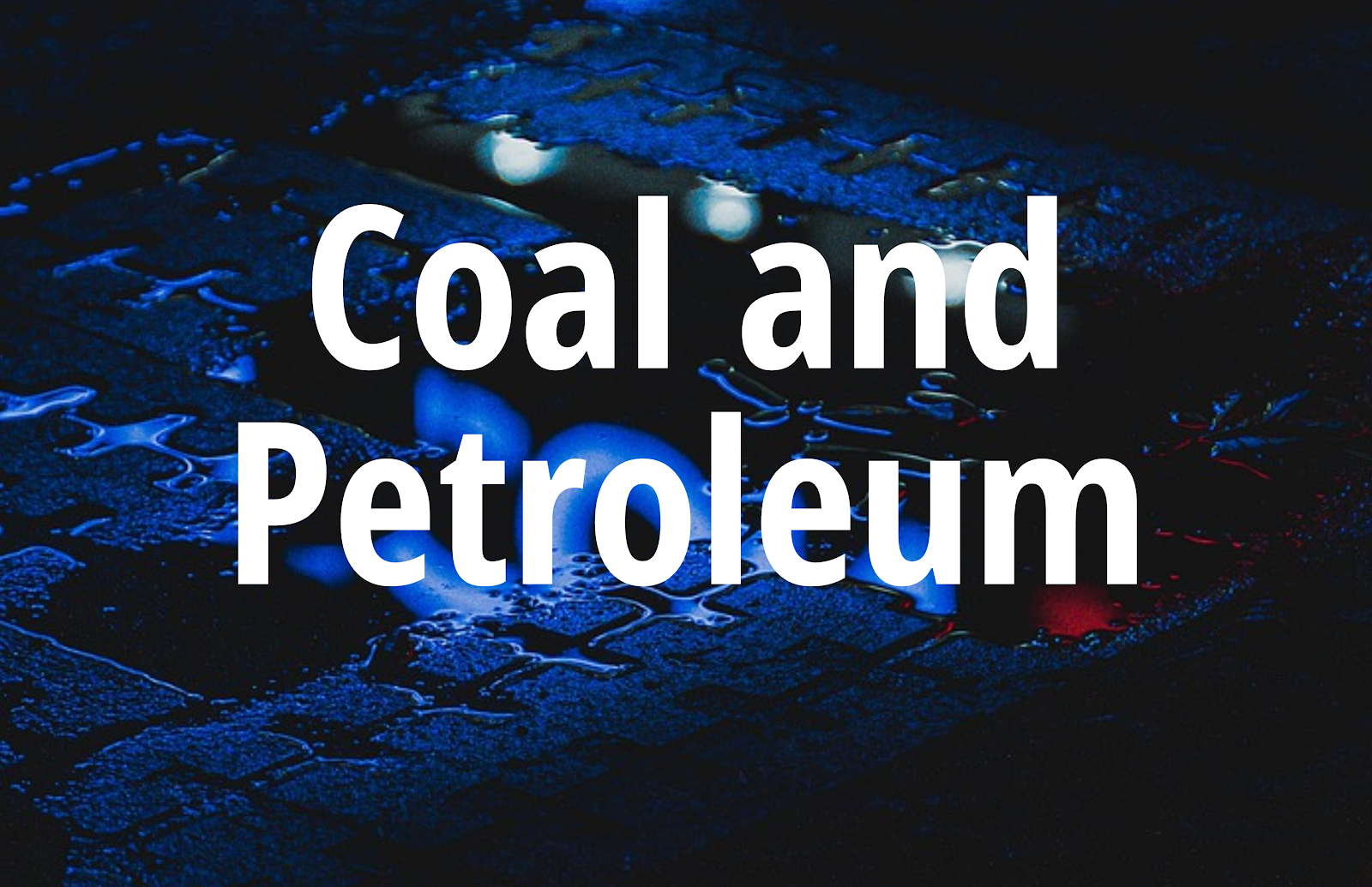 Coal and Petroleum -class 8 chapter 5 MCQ TEST