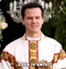 The hot priest from Fleabag saying that love is awful