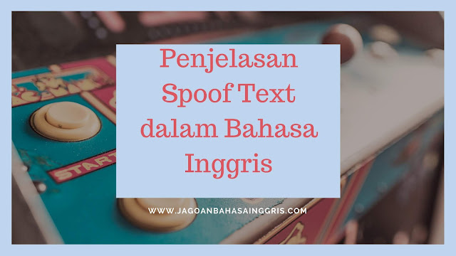  dan Contoh Spoof Text dalam Bahasa Inggris Penjelasan dan Contoh Spoof Text dalam Bahasa Inggris