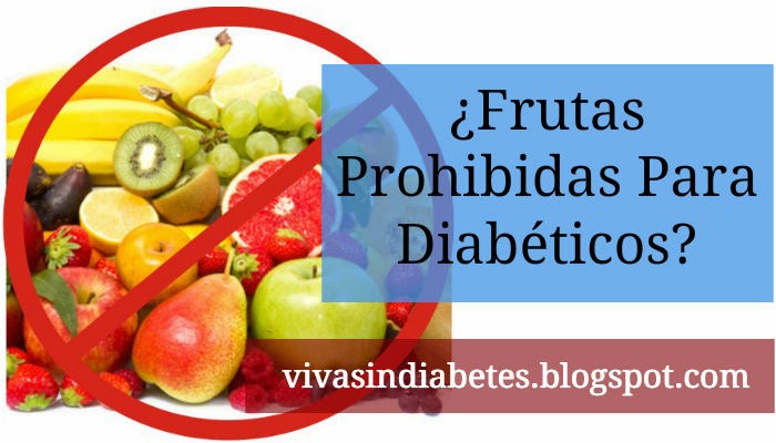 Existen frutas prohibidas para Diabéticos? | Viva sin Diabetes