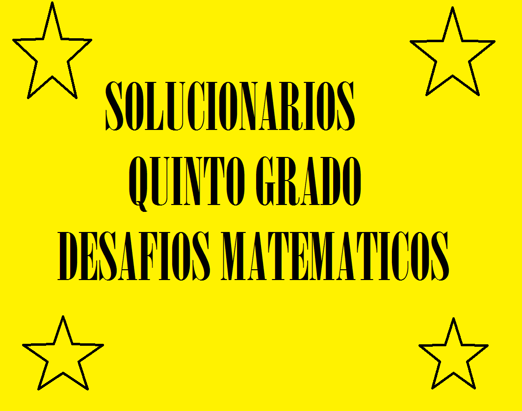 Solucionario Desafios Matematicos Quinto Grado Material Educativo Primaria