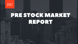 Pre Stock Market report