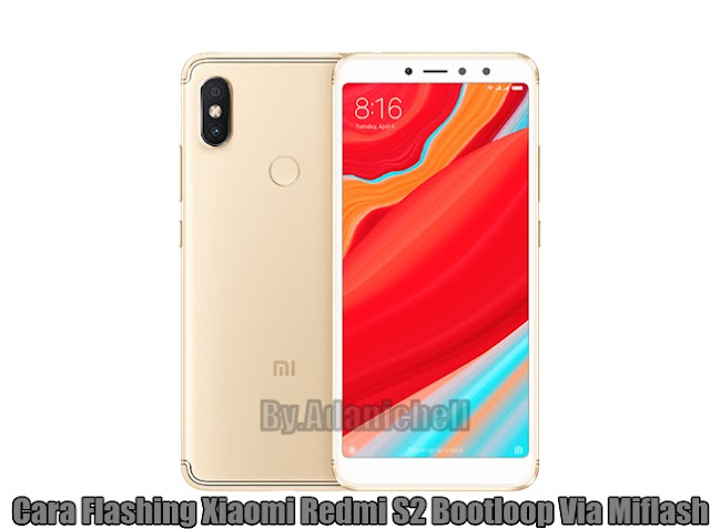 Cara Flashing Xiaomi Redmi S2 Bootloop Via Miflash