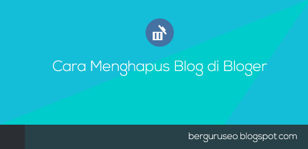 Cara Menghapus Blog