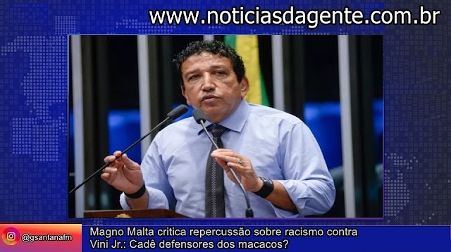 Magno Malta critica repercussão sobre racismo contra Vini Jr.: Cadê defensores dos macacos?