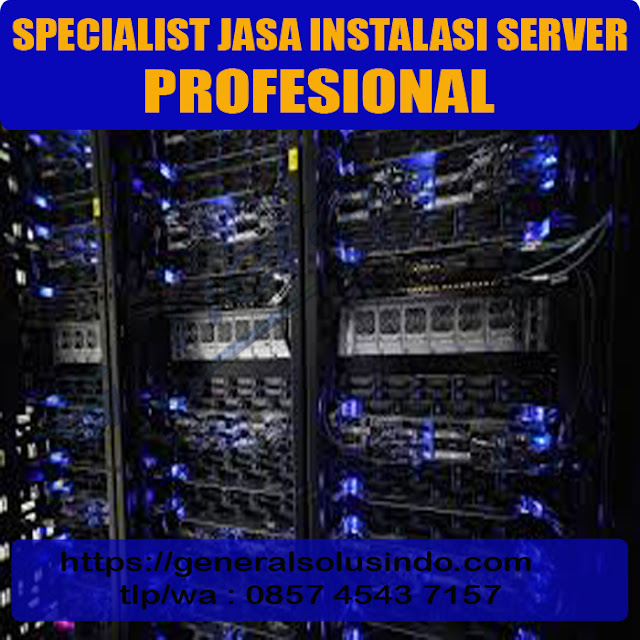 specialist jasa instalasi server profesional resmi dan terpercaya