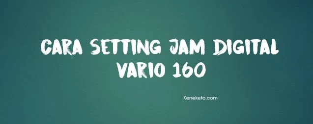 setting jam Vario 160